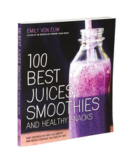 100 Best Juices, Smoothies And Healthy Snacks by Macmillan